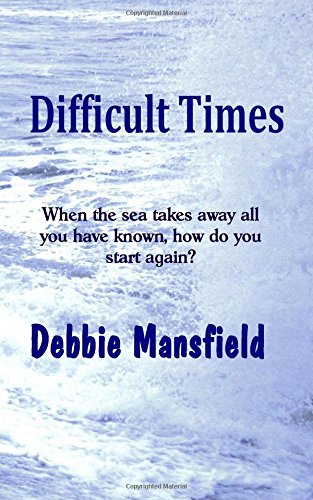 Difficult Times by Debbie Mansfield