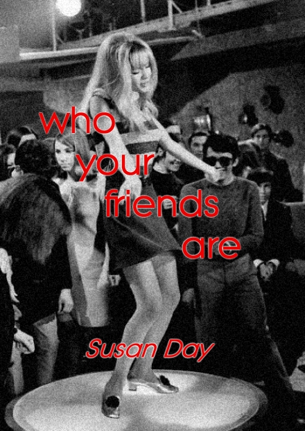 Who Your Friends Are by Susan Day
